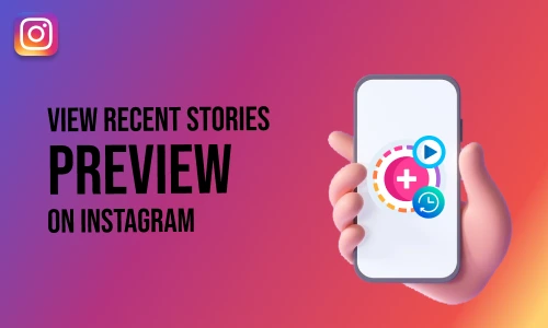 How To View Recent Stories Preview on Instagram